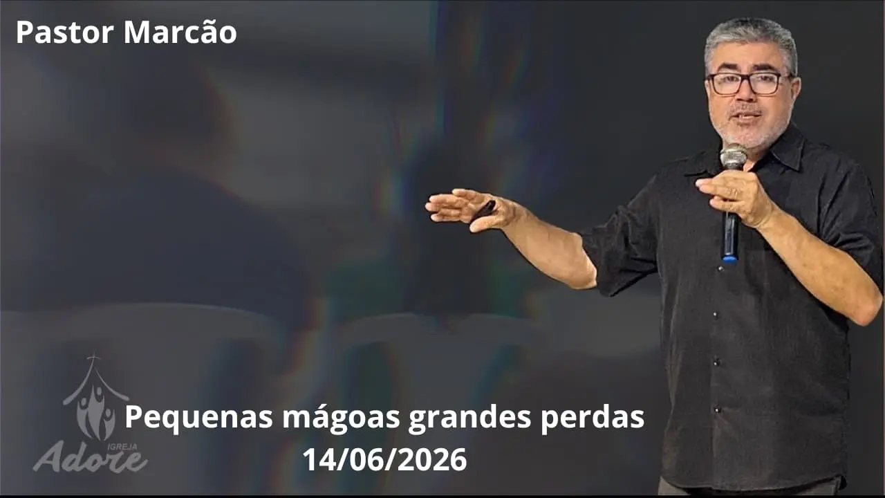 Pastor Marcão ministrando sobre como pequenas mágoas podem causar grandes perdas nos relacionamentos e na vida espiritual